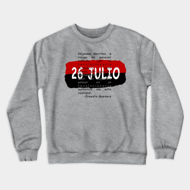 Movimiento 26 Julio & Che Quote Crewneck Sweatshirt by Pr0metheus